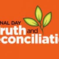 NATIONAL DAY FOR TRUTH AND RECONCILIATION TAKING PLACE SEPT 30 – SUPPORT AND CLOSURES
